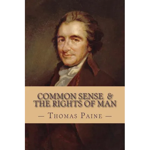 Common Sense and The Rights of Man (Complete and Unabridged) - Paperback