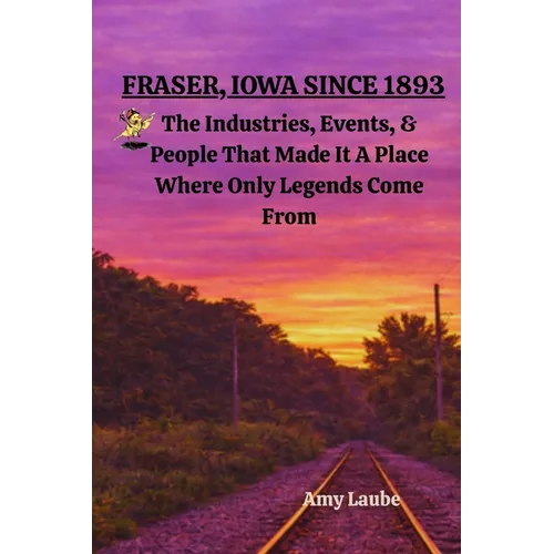 Fraser, Iowa Since 1893 - Hardcover