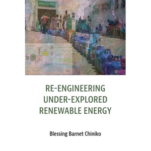 Re-engineering under explored renewable energy: Concepts and applications in Africa - Paperback