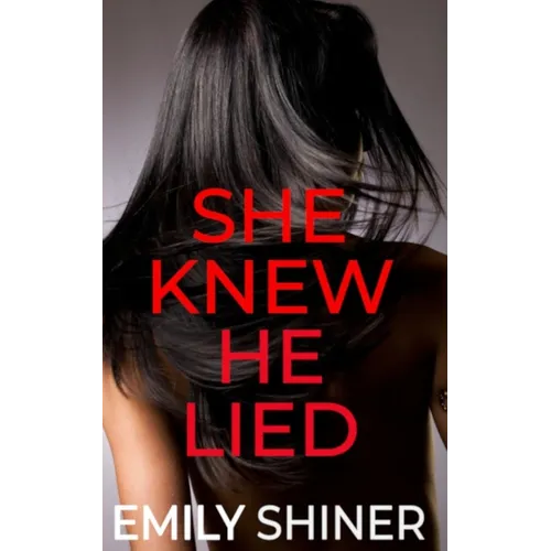 She Knew He Lied: A Gripping Domestic Thriller - Paperback