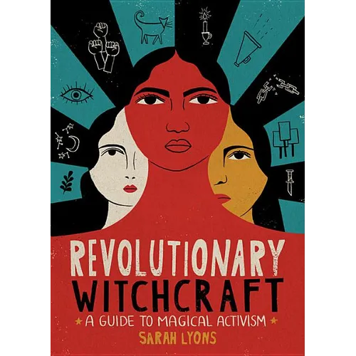 Revolutionary Witchcraft: A Guide to Magical Activism - Paperback