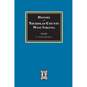 History of Nicholas County, West Virginia - Paperback