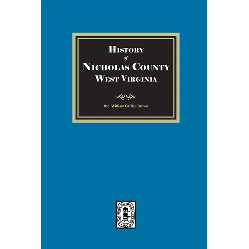 History of Nicholas County, West Virginia - Paperback