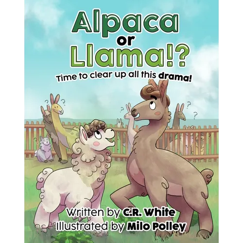 Alpaca or Llama!?: Time to clear up all this drama! - Paperback