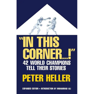 In This Corner . . . !: Forty-Two World Champions Tell Their Stories - Paperback