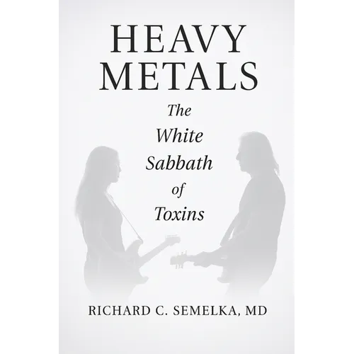 Heavy Metals. The White Sabbath of Toxins - Paperback