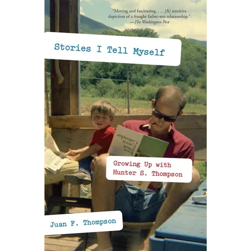 Stories I Tell Myself: Growing Up with Hunter S. Thompson - Paperback