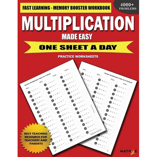 Multiplication Made Easy: Fast Learning Memory Booster Workbook One Sheet A Day Practice Worksheets - Paperback
