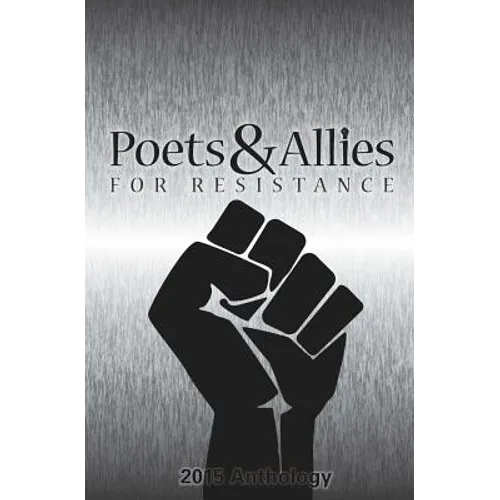 Poets & Allies for Resistance: 2015 Anthology - Paperback