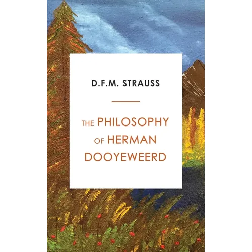 The Philosophy of Herman Dooyeweerd - Paperback