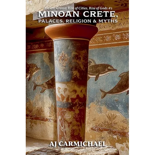 Minoan Crete, Palaces, Religion, and Myths - Paperback
