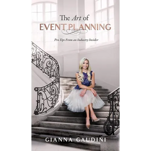 The Art of Event Planning: Pro Tips from an Industry Insider - Hardcover