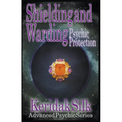 Shielding & Warding - Psychic Protection - Paperback
