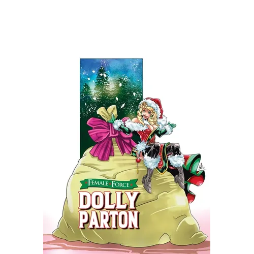 Female Force: Dolly Parton: Bonus Holiday Edition - Hardcover