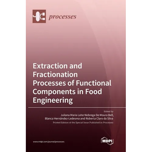 Extraction and Fractionation Processes of Functional Components in Food Engineering - Hardcover