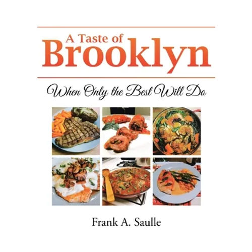 A Taste of Brooklyn: When Only the Best Will Do - Paperback