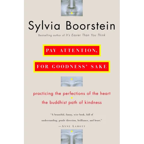 Pay Attention, for Goodness' Sake: The Buddhist Path of Kindness - Paperback