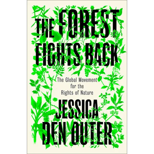 The Forest Fights Back: A Global Movement for the Rights of Nature - Paperback