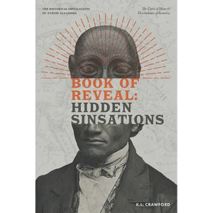 Book of Reveal: Hidden Sinsations: The Curse of Ham & Descendants of Sumeria - Paperback