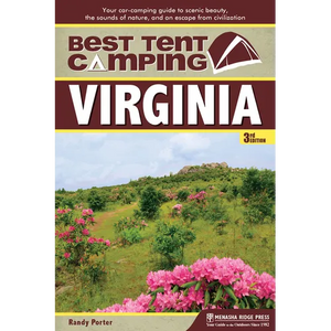 Best Tent Camping: Virginia: Your Car-Camping Guide to Scenic Beauty, the Sounds of Nature, and an Escape from Civilization - Paperback