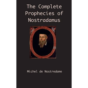 The Complete Prophecies of Nostradamus - Hardcover