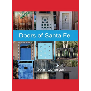 Doors of Santa Fe, Volume 3 - Hardcover