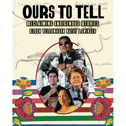 Ours to Tell: Reclaiming Indigenous Stories - Paperback