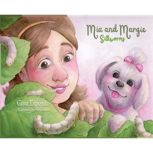 Mia and Margie: Silkworms - Hardcover