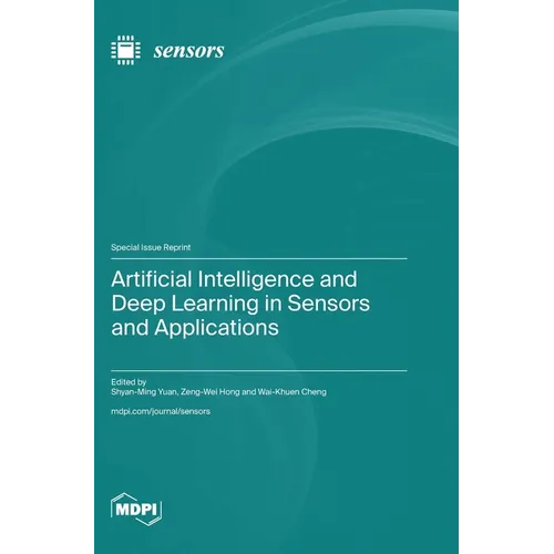 Artificial Intelligence and Deep Learning in Sensors and Applications - Hardcover
