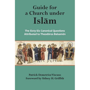 Guide for a Church Under Islam: The Sixty-Six Canonical Questions Attributed to - Paperback