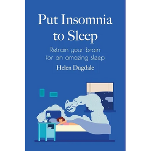 Put Insomnia to Sleep: Retrain your brain for an amazing sleep - Paperback