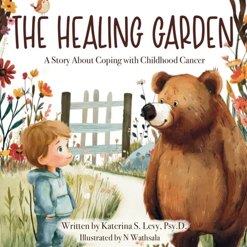 The Healing Garden: A Story About Coping with Childhood Cancer - Paperback