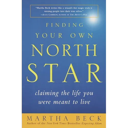 Finding Your Own North Star: Claiming the Life You Were Meant to Live - Paperback
