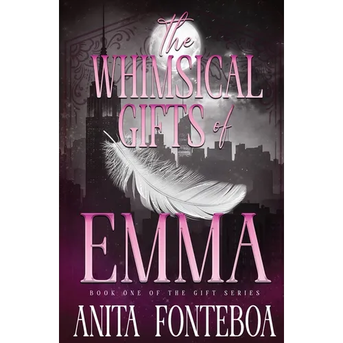 The Whimsical Gifts of Emma - Paperback