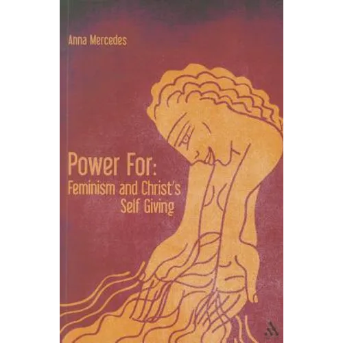 Power For: Feminism and Christ's Self-Giving - Paperback