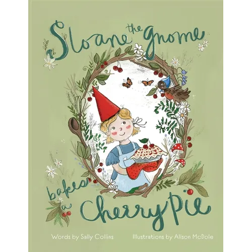 Sloane the Gnome Bakes a Cherry Pie - Paperback
