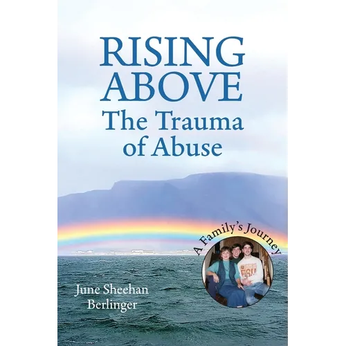 RISING ABOVE - The Trauma of Abuse: A Family's Journey - Paperback
