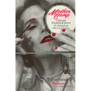 Mother Camp: Female Impersonators in America - Paperback
