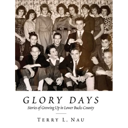 Glory Days: Growing up in Lower Bucks County - Hardcover