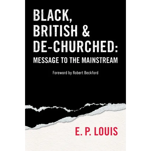 Black, British and De-Churched: Message to the Mainstream - Paperback