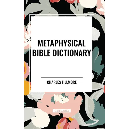 Metaphysical Bible Dictionary