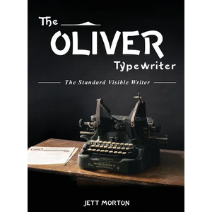 The Oliver Typewriter: The Standard Visible Writer - Hardcover