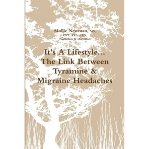 It's A Lifestyle...The Link Between Tyramine & Migraine Headaches - Paperback