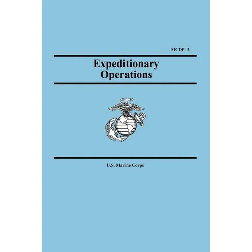 Expeditionary Operations (Marine Corps Doctrinal Publication 3) - Paperback