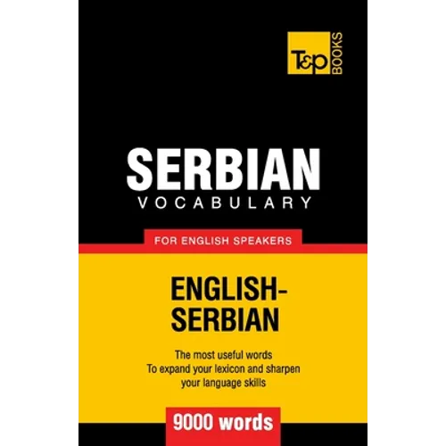 Serbian vocabulary for English speakers - 9000 words - Paperback