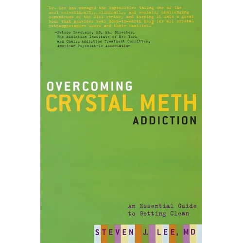 Overcoming Crystal Meth Addiction: An Essential Guide to Getting Clean - Paperback