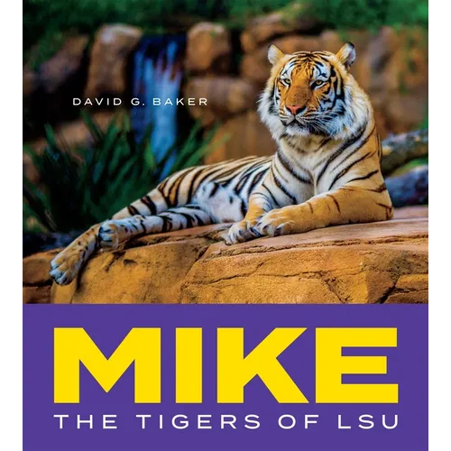 Mike: The Tigers of Lsu - Hardcover