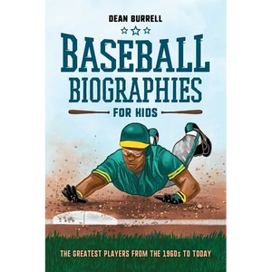 Baseball Biographies for Kids: The Greatest Players from the 1960s to Today - Hardcover